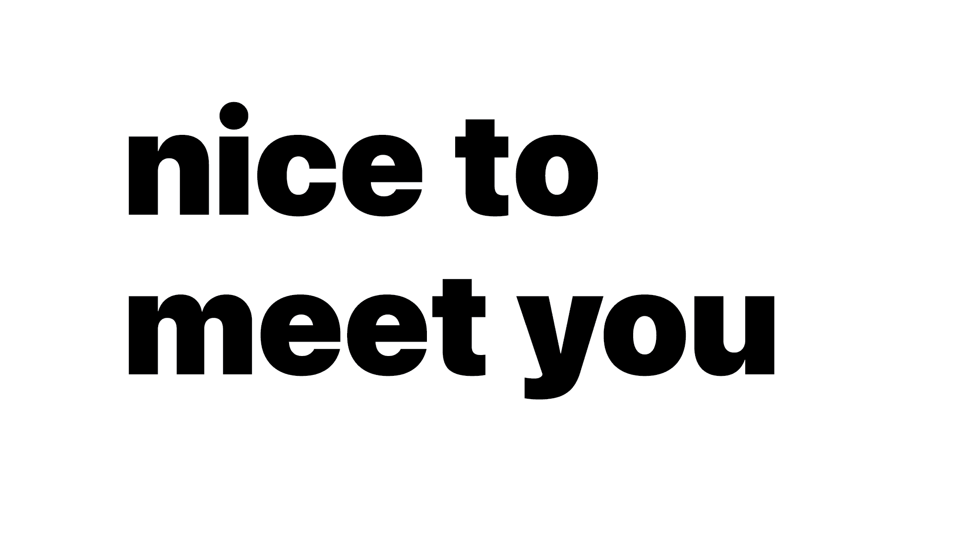 Nice To Meet You - Moonlight White